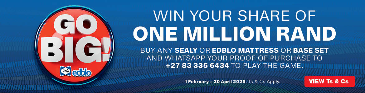 GO BIG! 

        WIN YOUR SHARE OF ONE MILLION RAND
        BUY ANY SEALY OR EDBLO MATTRESS OR BASE SET AND WHATSAPP YOUR PROOF OF PURCHASE TO +27 83 335 6434 TO PLAY THE GAME.
    
        1 FEBRUARY – 30 APRIL 2025. Ts & Cs apply.