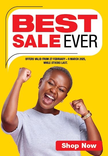 BEST SALE EVER 
                            OFFERS VALID FROM 27 FEBRUARY – 9 MARCH 2025, 
                            WHILE STOCKS LAST.
                            SHOP NOW