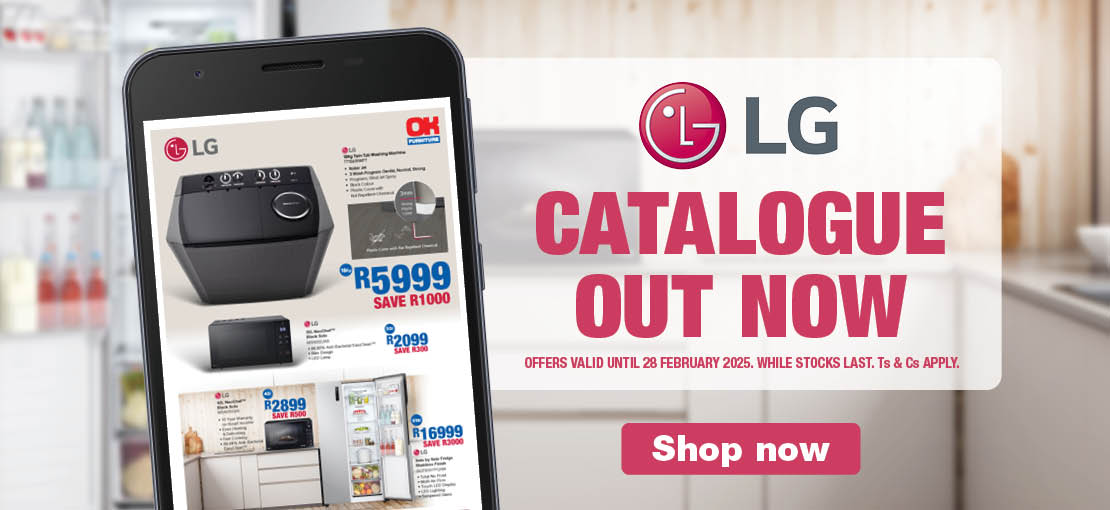 LG CATALOGUE OUT NOW 
                            OFFERS VALID UNTIL 28 FEBRUARY 2025. WHILE STOCKS LAST. Ts & Cs APPLY. 
                            Shop now