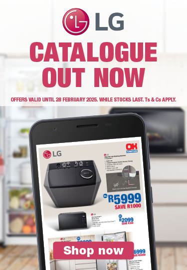 LG CATALOGUE OUT NOW 
                                    OFFERS VALID UNTIL 28 FEBRUARY 2025. WHILE STOCKS LAST. Ts & Cs APPLY. 
                                    Shop now